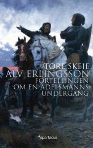Alv Erlingsson - fortellingen om en adelsmanns undergang (Hardcover)