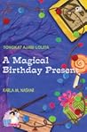A Magical Birthday Present by Karla M. Nashar