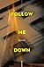 Follow Me Down