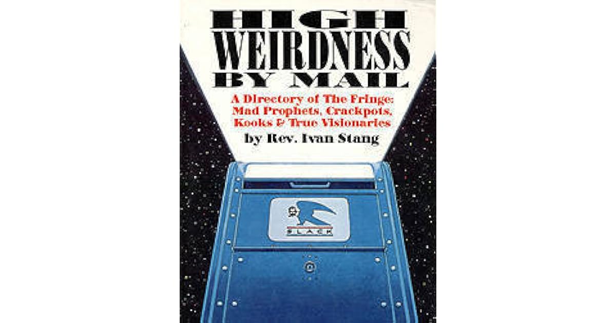 High Weirdness By Mail By Ivan Stang