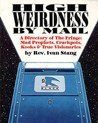 High Weirdness By Mail By Ivan Stang