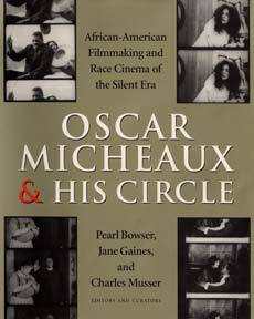 Oscar Micheaux and His Circle: African-American Filmmaking and Race Cinema of the Silent Era (Paperback)