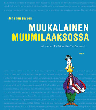 Muukalainen Muumilaaksossa, eli, Asutko vieläkin Taalintehtaalla? (Hardcover)