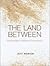 The Land Between
