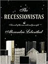 The Recessionistas: A Novel of the Once Rich and Powerful The Recessionistas: A Novel of the Once Rich and Powerful