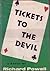 Tickets to the Devil
