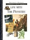 Life with the Pioneers Life with the Pioneers