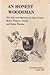 An Honest Woodsman: The Life and Opinions of Dave Priest - Maine Trapper, Guide, and Game Warden