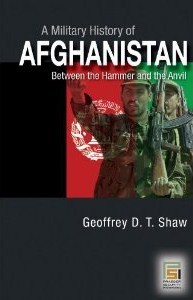 Military History of Afghanistan: Between the Hammer and the Anvil (Praeger Security International)