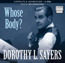 Whose Body? by Dorothy L. Sayers Whose Body? by Dorothy L. Sayers