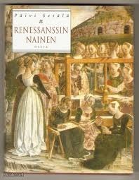 Renessanssin nainen: naisten elämää 1400- ja 1500-luvun Italiassa (Hardcover)