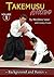 Takemusu Aikido Volume I: Background and basics