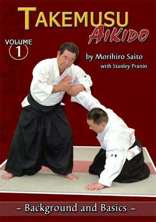 Takemusu Aikido Volume I: Background and basics (Paperback)