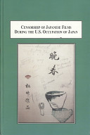 Censorship of Japanese Films During the U.S. Occupation of Japan: The Cases of Yasujiro Ozu and Akira Kurosawa (Hardcover)