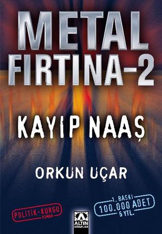 Kayıp Naaş (Metal Fırtına, #2)