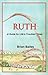 Ruth: A Guide for Life's Tr...