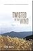 Twisted by the Wind: A Jour...