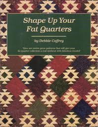 Shape Up Your Fat Quarters