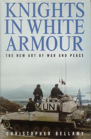 Knights In White Armour: The New Art Of War And Peace