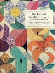 Curved Two Patch System: A Quilt Designer's Exciting Discovery for Creating Pieced Flowers, Foliage and Other Patterns (Paperback)