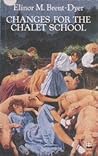 Changes for the Chalet School by Elinor M. Brent-Dyer Changes for the Chalet School by Elinor M. Brent-Dyer