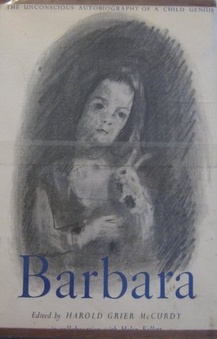 Barbara: The Unconscious Autobiography of a Child Genius