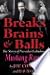 Breaks Brains & Balls; The Story of Nevadaâ€TMs Fabulous Mustang Ranch.