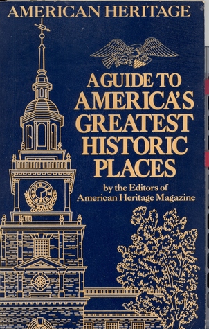 A Guide to America's Greatest Historic Places