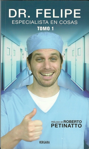 Dr. Felipe, Especialista en Cosas tomo 1