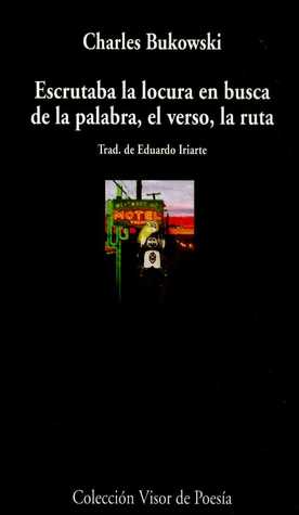 Escrutaba la locura en busca de la palabra, el verso, la ruta (Paperback)