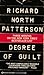 Degree of Guilt by Richard North Patterson
