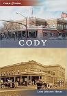 Cody, Wyoming (Then and Now) Cody, Wyoming (Then and Now)
