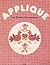 Applique An Effective New Approach by Arlene Lane