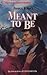 Meant to Be (Harlequin Superromance No. 224)