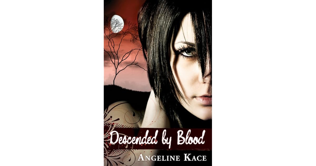 Descended By Blood Vampire Born 1 By Angeline Kace
