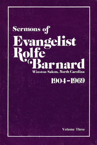 Sermons of Evangelist Rolfe Barnard: Vol 3
