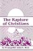 The Rapture of Christians by John L. Bray