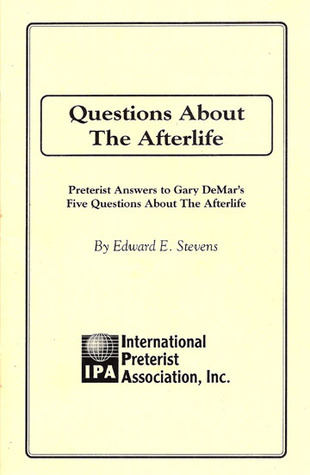 Questions About the Afterlife: Preterist Answers About the Afterlife (Paperback)