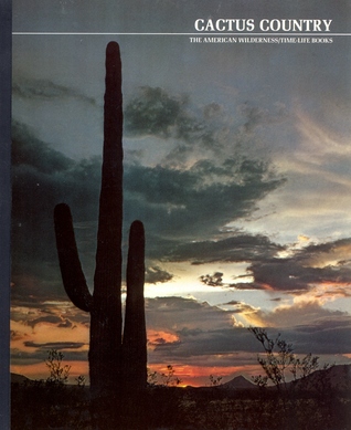 Cactus Country (Time-Life American Wilderness Series )