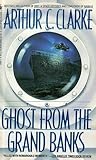 The Ghost from the Grand Banks by Arthur C. Clarke