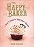 The Happy Baker: A Girl's G...