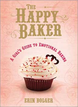 The Happy Baker: A Girl's Guide To Emotional Baking (Paperback)