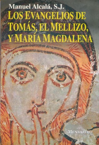 Los Evangelios de Tomás, el Mellizo, y María Magdalena