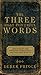 The Three Most Powerful Words by Derek Prince