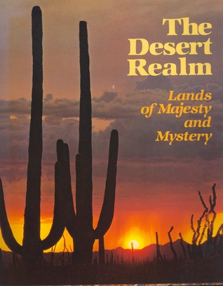 The Desert realm: Lands of majesty and mystery (Hardcover)