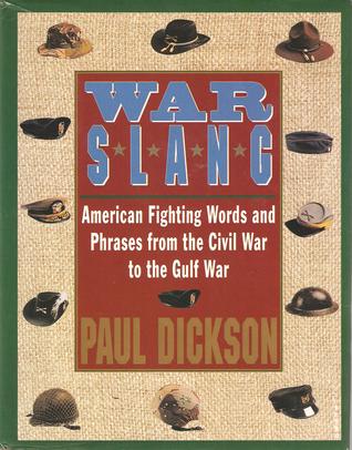 War Slang: American Fighting Words & Phrases from the Civil War to the Gulf War