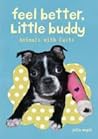 Feel Better, Little Buddy by Julia  Segel