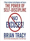 No Excuses! The Power of Self-Discipline; 21 Ways to Achieve ... by Brian Tracy