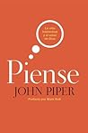 Piense by John      Piper