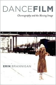 DANCEFILM CHOREOGRAPHY AND THE MOVING IMAGE: Choreography and the Moving Image (Paperback)